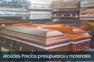 Ataúdes: Precios, presupuestos y materiales