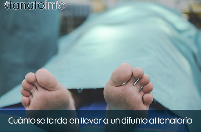 Cuánto se tarda en llevar a un difunto al tanatorio