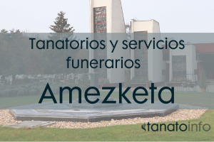 Tanatorios y servicios funerarios Amezketa