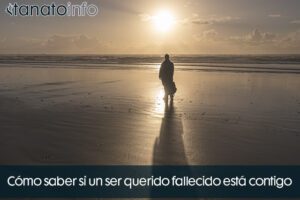 Cómo saber si un ser querido fallecido está contigo