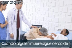 Cuando alguien muere sigue cerca de ti