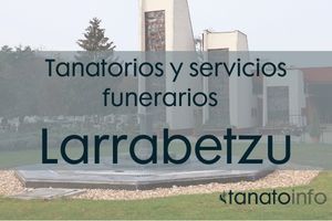 tanatorios larrabetzu tanatorios larrabetzu