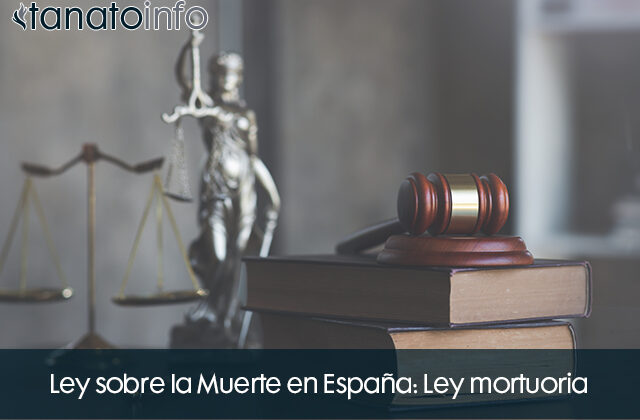 Ley sobre la Muerte en España Ley mortuoria